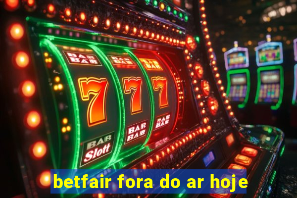 betfair fora do ar hoje